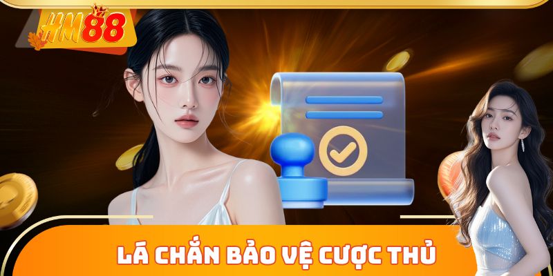 Lá chắn bảo vệ cược thủ