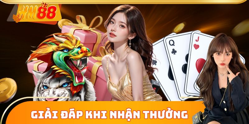 Giải đáp thắc mắc nhận thưởng
