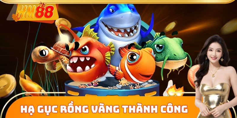 Khoảnh khắc hạ gục Rồng Vàng thành công